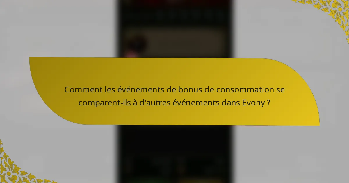 Comment les événements de bonus de consommation se comparent-ils à d'autres événements dans Evony ?