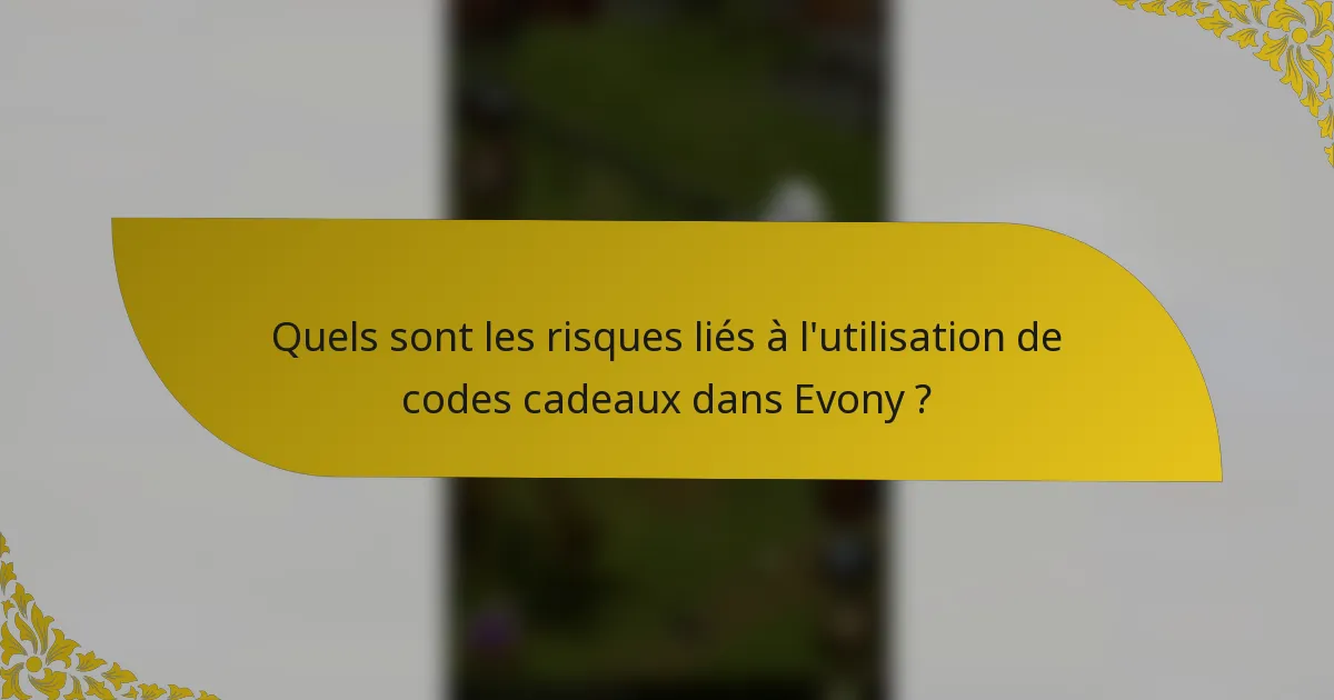 Quels sont les risques liés à l'utilisation de codes cadeaux dans Evony ?
